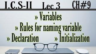 Variables and its Rules | Declaration | Initializing | 2nd year computer chapter 9 | ICS Part 2