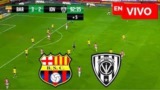  BARCELONA VS INDEPENDIENTE DEL VALLE EN VIVO Y EN DIRECTO / LIGA ECUATORIANA LIGA PRO