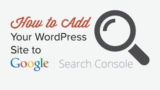 How to Add Your WordPress Site to Google Search Console