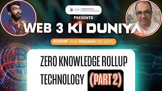 EP 23 - Zero Knowledge Rollups Tech. (PART 2) | Web-3 Ki Duniya