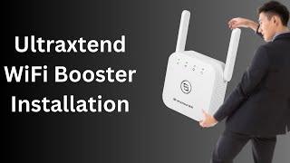 Ultraxtend WiFi booster Installation Guide