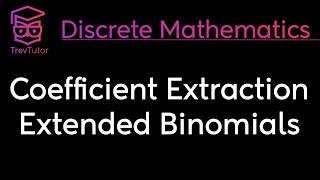 [Discrete Mathematics] Coefficient Extraction and Extended Binomial Theorem