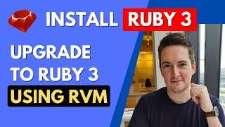 Install Ruby 3 - Upgrade Ruby Version with RVM (Ruby 2.7 to 3)