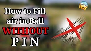 How to Fill air in Ball without PIN | Inflate Football\VolleyBall by PEN REFILL | Football 4 U