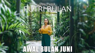 Putri Bulan -Awal Bulan Juni (Video Lirik) - Jamming Session