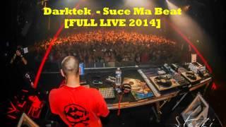 Darktek - Suce ma beat [FULL LIVE 2014! ] (HD)