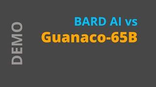 Demo: BARD AI vs Guanaco-65B LLM (LLama-65B) on PETALS