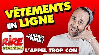 Vêtements en ligne - L'appel trop con de Rire & Chansons