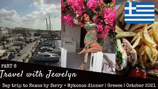 Day trip to Naxos by ferry + Mykonos dinner | Greece 2021 | Travel with Jewelyn | JEWELOFHAWAII