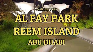 Al fay Park Reem Island Abu Dhabi | walking tour