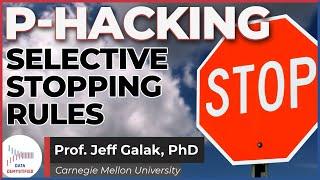 Selective Stopping Rules: P-Hacking Your Way To Fame | Part 5 of 6