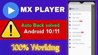 MX Player Auto back problem solved. Mx player android 10/11 bug fix. 100% working trick