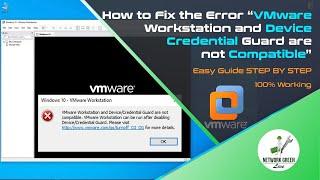 VMware Workstation and Device/Credential Guard are not compatible Fix | Networkgreen Live