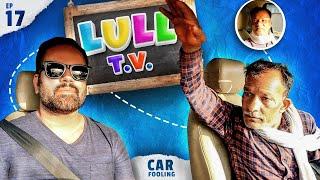 "लुल्ल TV"   Car Prank RJ Purab EP 17 #carfooling