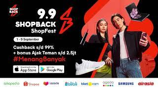 ShopBack ShopFest 9.9: MENANG BANYAK CASHBACK RATUSAN JUTA