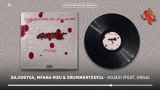 DaJiggySA, Mfana Mdu & DrummeRTee924 - Gojasi (feat. eMSA) [Official Audio]