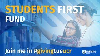 Help support the Students First Fund at the UCR Library