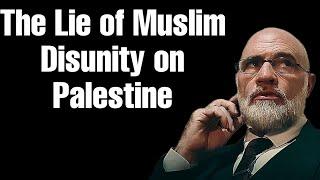 The Lie of Muslim Disunity