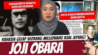 MILLIONAIRE JEPANG YANG SANGAT BENGIS - JOJI OBARA