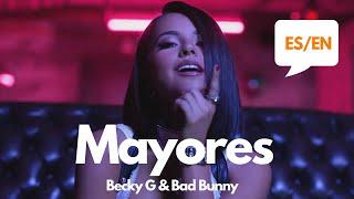 Becky G, Bad Bunny - Mayores (Lyrics / Letra English & Spanish) Translation & Meaning