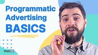 Programmatic Advertising Explained in Under 4 Minutes | WebFX