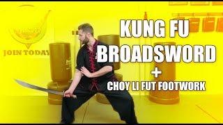 Kung Fu Broad Sword + Choy Li Fut Footwork!