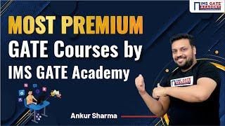 Most Premium GATE Courses Provided by IMS GATE Academy !! Details by Ankur Sharma Sir