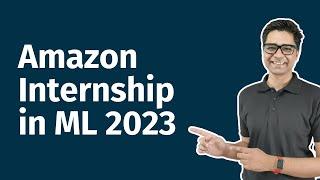 Internship at Amazon 2023 | Machine Learning Internship India