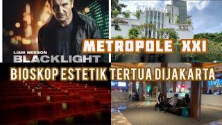 METROPOLE XXI REVIEW ||  BIOSKOP ESTETIK TERTUA DI JAKARTA || NONTON BLACKLIGHT || CETAK TIKET MTIX