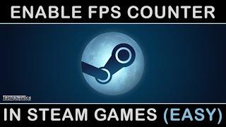 How To Show FPS On Steam Games - (Tutorial)