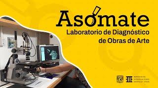 Asómate - Laboratorio de Diagnóstico de Obras de Arte, Instituto de Investigaciones Estéticas, UNAM