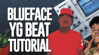 HOW TO MAKE BEATS FOR BLUEFACE AND YG