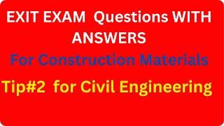 Exam Questions with answers Tip #2 Construction Materials for  Civil Engineering