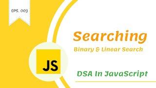 Binary Search and Linear Search In JavaScript