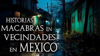 10 HISTORIAS de TERROR Ocurridas en VECINDADES en MEXICO | RELATOS Reales de HORROR Paranormal