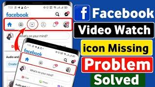 Facebook Video Watch icon Missing Problem Solve Fb video icon not showing 100% solutions