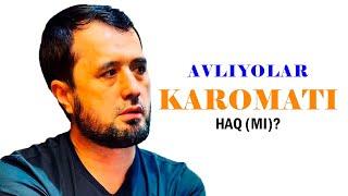 Avliyolar karomati haq(mi)?