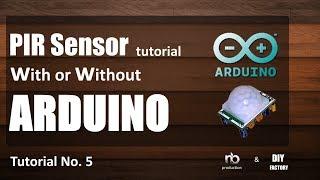 PIR Sensor Tutorial - With or Without Arduino