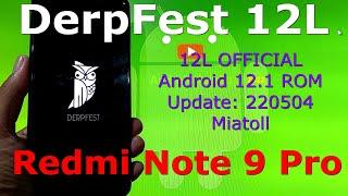 DerpFest 12L for Redmi Note 9 Pro Android 12.1 Update: 220504