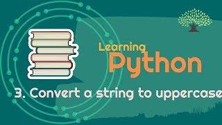 Convert a String to upper case Python