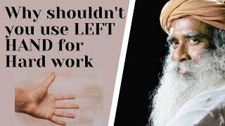 Why shouldn't you use your left hand for Hard work?