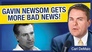 Gavin Newsom Gets More Bad News!