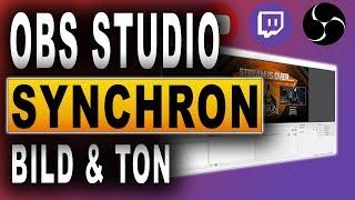  OBS TON SYNCHRON | OBS Studio Tutorial (2018) | BILD UND TON OHNE VERZÖGERUNG | Deutsch / German