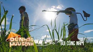 ĐỆ NHẤT MƯU SINH | Bùi Công Nam, Huy Khánh, Duy Khánh | Official Music Video