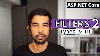 FILTERS (Part 2) In ASP NET Core | Filter Types & DI |Getting Started With ASP.NET Core Series
