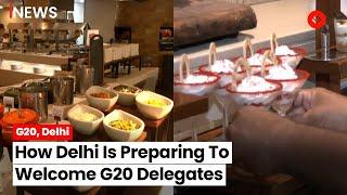 G20 Summit 2023: Hotels Prepare For Grand Welcome And Gourmet Feast For G20 Summit Delegates