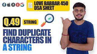 Find Duplicate Characters in a String | Love Babbar DSA Sheet Q49 | String