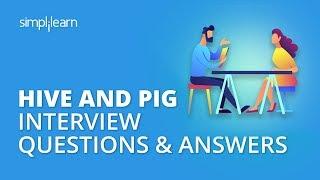 Hive Interview Questions | Pig Interview Questions | Big Data Interview Questions | Simplilearn