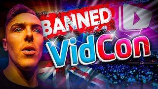 BANNED from VIDCON for LIFE *thank god*