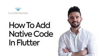 How to Add Native Code in Flutter - Tutorial for beginners | Flutter Fighters